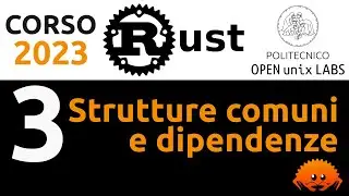 Corso Rust 2023 - (3/6) Strutture comuni e dipendenze