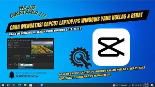 Cara Mengatasi CapCut Laptop/PC Ngelag & Berat! Solusi Ampuh Biar Editing Lancar