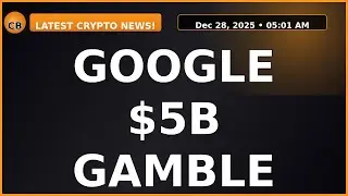 $5B Google Bet & Asia's Crypto Move?