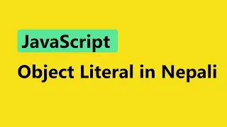 JavaScript Tutorial for Beginners in Nepali || Object literal