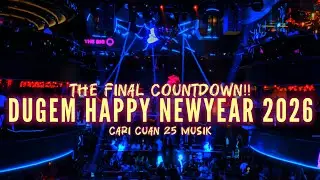 DUGEM HAPPY NEWYEAR 2026 🔥 THE FINAL COUNTDOWN - FULL BASS  #CARICUAN25MUSIK #2026 #DUGEM