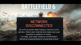 Исправление ошибки Battlefield 6 &laquo;СЕТЬ ОТКЛЮЧЕНА&raquo;. Произошла ошибка при попытке подключения к сер...