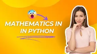 MATHEMATICS IN PYTHON.