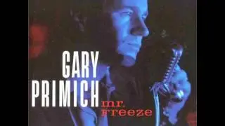 Gary Primich - I'm The One