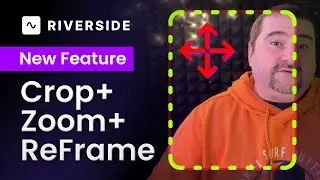 How to CROP, ZOOM, Re-position, and Reframe in Riverside