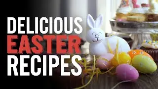 5 Fun Easter Ideas & Delicious Recipes for Your Family!