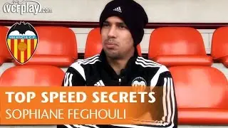 Feghouli's secret | Top Speed | Valencia CF