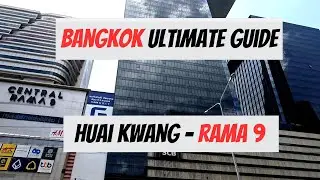 Bangkok Ultimate Guide - Huai Khwang - Rama 9