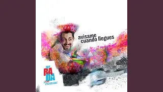 Avisame Cuando Llegues