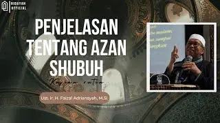 kisah tentang azan shubuh dan sekilas tentang agama syiah - Ust. Ir. H. Faizal Adriansyah, M.Si