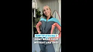 How NOT to wear a WETSUIT🏄🏼&zwj;♀️ SURF TIP OF THE DAY