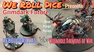 Grimdark Future: Rebel Gorillas vs Wormhole Daemons of War