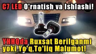 C7 LED O'rnatish va Yoritishi (BONUS-Qonunda ruxsat berilganmi yoki yo'q bilib oling)