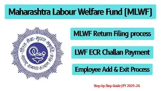 MLWF Return Filing for FY 2025&ndash;26 | Maharashtra Labour Welfare Fund | Complete Guide #mlwf