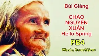 PB4Song: CH&Agrave;O NGUY&Ecirc;N XU&Acirc;N- HELLO SPRING-B&ugrave;i Gi&aacute;ng