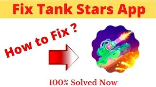 How to Fix Tank Stars App Not Working Problem Android & Ios - Not Open Problem Solved | AllTechapple