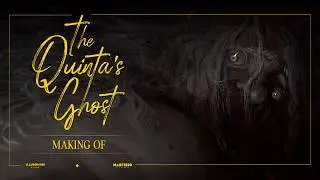 El Fantasma de la Quinta | The Making Of