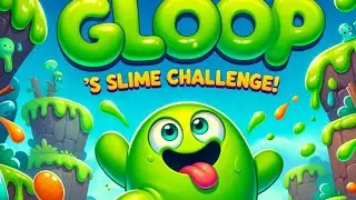 Gloop&rsquo;s Slime Challenge: Can He Bounce Through the Slime Forest?