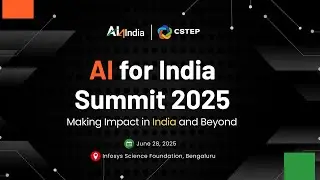 AI for India Summit 2025 | CSTEP x AI4INDIA | Part 01