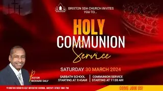 Brixton SDA Online Worship Service II Holy Communion Service