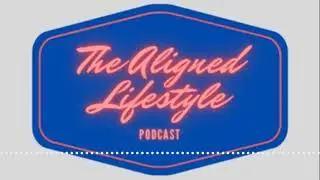 The Aligned Lifestyle Podcast - Ep. 2  Progress Over Perfection