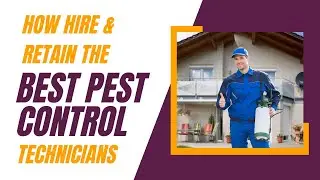 How to Hire and Retain the Best Pest Control Technicians