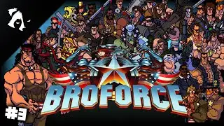 BRO the hell outta here! | BROFORCE ep3