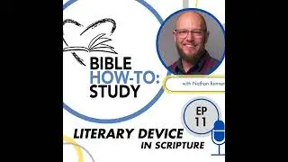 Bible How-To: Study - Literary Devices in Scripture (Audio Only)