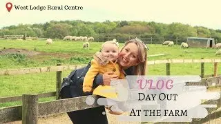 VLOG -  First Trip To The Farm | West Lodge Rural Centre | Days Out In Northamptonshire