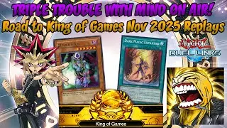 TRIPLE TROUBLE WITH MIND ON AIR! Road to King of Games Nov 2025 [Yu-Gi-Oh! Duel Links]