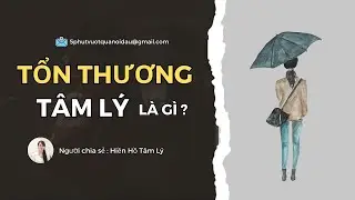TỔN THƯƠNG TÂM LÝ - Sang Chấn Tâm Lý (PTSD) là gì? || Hiền Hồ Tâm Lý