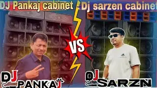 Dj sarzen cabinet vs dj pankaj cabinet #djsarzen  #djpankaj 