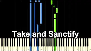 Take and Sanctify - Synthesia Piano Tutorial