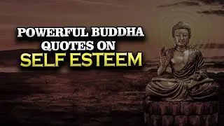 Powerful buddha quotes on self-esteem | Buddha quotes on positive thinking |Buddha quotes |Quotes