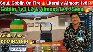 Goblin Almost 1v8 In Drop Clash🥵Goblin Almost 1v4 7Seas & 1v3 LZ😱 SouL Goblin Solo Domination 🔥🚀