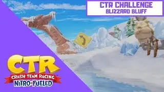 CRASH TEAM RACING: NITRO FUELED | CTR CHALLENGE | BLIZZARD BLUFF | CTR