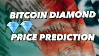 BITCOIN DIAMOND PRICE PREDICTION 2021
