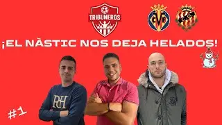 &iexcl;EL N&Agrave;STIC NOS DEJA HELADOS EN VILLARREAL! -  TRIBUNEROS #1