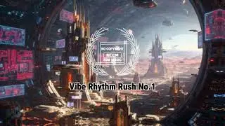 [ Royalty Free Music ] Nonstop Vibe Rhythm Rush No. 1   | No Copyright EDM Music