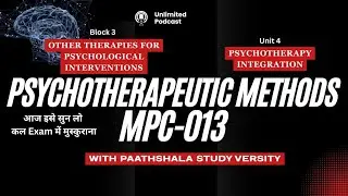 PSYCHOTHERAPY INTEGRATION | MPCE 13 | BLOCK 3 | UNIT 4