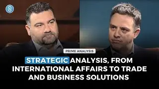 Prime Analysis: Strategic Analysis from International affairs to Trade & Business Solutions | S02E04
