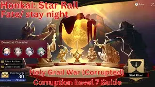 Fate/ stay night Holy Grail War (Corrupted) Corruption Level 7 Guide【Honkai Star Rail 3.4】