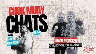 Chok Muay Chats Ep. 54 | David McVicker on 30 Years in Muay Thai | Muay Thai Podcast