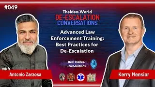 049 - Advanced Law Enforcement Training: Best Practices for De-Escalation with Antonio Zarzosa