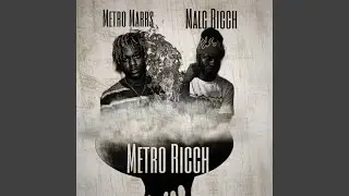 Metro Ricch (feat. Metro Marrs)
