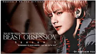 Beast obsession (Season 3) | Chapter 4 | #taehyungff #taehyungffobsession