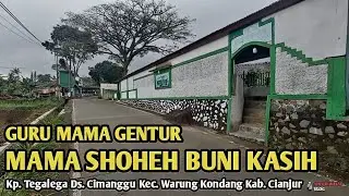 MAKAM KERAMAT Mama Shoheh Bunikasih Gentur Warung Kondang Cianjur