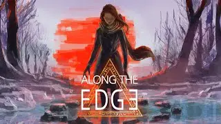 Along The Edge | Gameplay Trailer