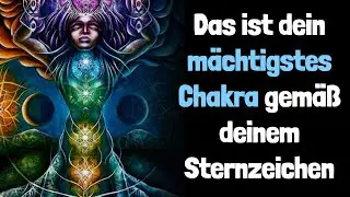 Das ist dein mächtigstes Chakra gemäß deinem Sternzeichen!