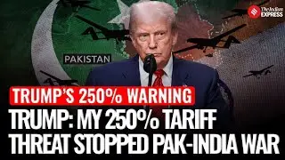 Trump Claims He Stopped India&ndash;Pakistan War With Threat Of 250% Tariffs